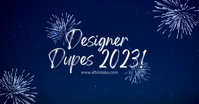Designer dupes 2023