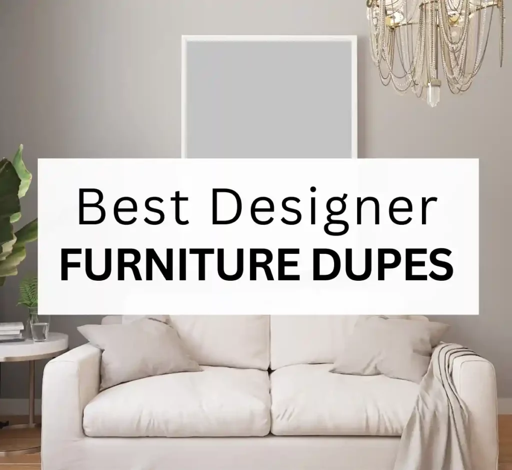 Best designer furniture dupes